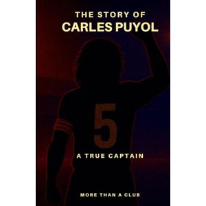Lince The story of Carles Puyol: A true captain (MORE THAN A CLUB) Lince The story of Carles Puyol: A true captain (MORE THAN A CLUB)