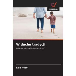 Rebol, Lisa W duchu tradycji: Praktyka improwizacji w bel canto Rebol, Lisa W duchu tradycji: Praktyka improwizacji w bel canto