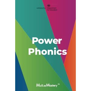 McKie, Claire Power Phonics Book: All Power Phonemes with letter formation cues and memory cues (DfE Validated (England) Power Phonics Books At Home Collection) McKie, Claire Power Phonics Book: All Power Phonemes with letter formation cues and memory cues (DfE Validated (England) Power Phonics Books At Home Collection)