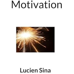Sina, Lucien Motivation Sina, Lucien Motivation