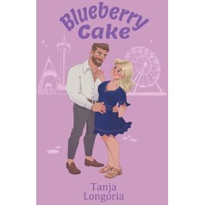 Longoria, Tanja Blueberry Cake: A Steamy Feel Good Romance (Naughty Desserts) Longoria, Tanja Blueberry Cake: A Steamy Feel Good Romance (Naughty Desserts)