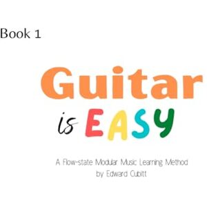 Cubitt, Mr Edward James Music is Easy : Guitar Book 1 (Music is Easy : Instrument Modules) Cubitt, Mr Edward James Music is Easy : Guitar Book 1 (Music is Easy : Instrument Modules)