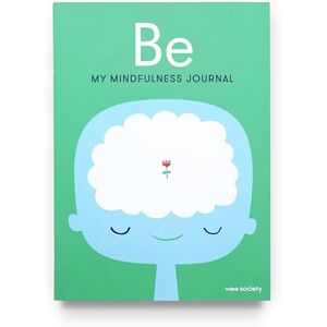 Wee Society Be: My Mindfulness Journal Wee Society Be: My Mindfulness Journal