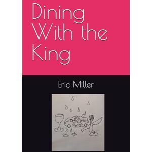 Miller, Mr Eric B Dining With the King Miller, Mr Eric B Dining With the King
