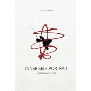 FISHMAN, SARI INNER SELF PORTRAIT: POEMS AND PAINTINGS FISHMAN, SARI INNER SELF PORTRAIT: POEMS AND PAINTINGS