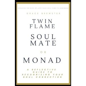 Brewster, Grace Twin Flame Soulmate or Monad Brewster, Grace Twin Flame Soulmate or Monad