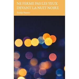 Panero, Enrika Ne ferme pas les yeux devant la nuit noire Panero, Enrika Ne ferme pas les yeux devant la nuit noire