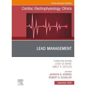Lead Management, An Issue of Cardiac Electrophysiology Clinics: Volume 16-4 (The Clinics: Internal Medicine, Volume 16-4) Lead Management, An Issue of Cardiac Electrophysiology Clinics: Volume 16-4 (The Clinics: Internal Medicine, Volume 16-4)