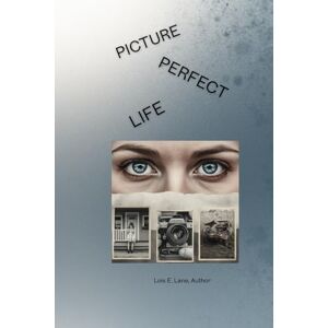 Lane, Lois E. Picture Perfect Life Lane, Lois E. Picture Perfect Life