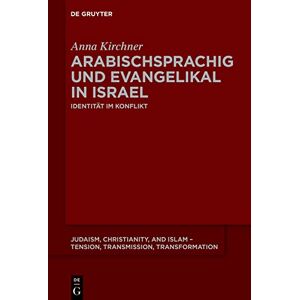De Gruyter Arabischsprachig und evangelikal in Israel: Identität im Konflikt (German Edition) De Gruyter Arabischsprachig und evangelikal in Israel: Identität im Konflikt (German Edition)