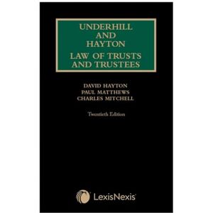 Matthews, Professor Paul Underhill and Hayton Law of Trusts and Trustees Matthews, Professor Paul Underhill and Hayton Law of Trusts and Trustees