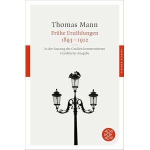 Mann, Thomas Fruhe Erzahlungen: In der Fassung der Großen kommentierten Frankfurter Ausgabe Mann, Thomas Fruhe Erzahlungen: In der Fassung der Großen kommentierten Frankfurter Ausgabe