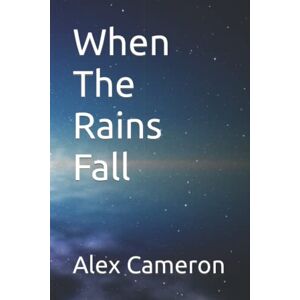 Cameron, Alex When The Rains Fall Cameron, Alex When The Rains Fall