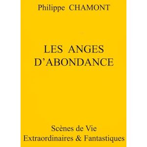 CHAMONT, Philippe LES ANGES D'ABONDANCE CHAMONT, Philippe LES ANGES D'ABONDANCE