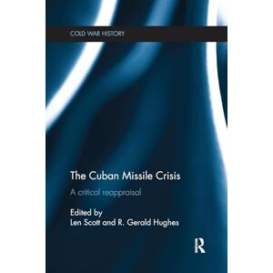 The Cuban Missile Crisis: A Critical Reappraisal (Cold War History) The Cuban Missile Crisis: A Critical Reappraisal (Cold War History)