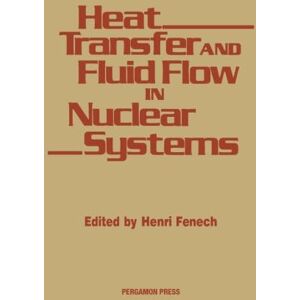 Heat Transfer and Fluid Flow in Nuclear Systems Heat Transfer and Fluid Flow in Nuclear Systems