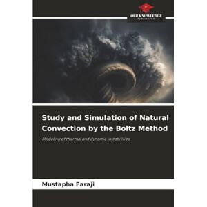 Faraji, Mustapha Study and Simulation of Natural Convection by the Boltz Method: Modeling of thermal and dynamic instabilities Faraji, Mustapha Study and Simulation of Natural Convection by the Boltz Method: Modeling of thermal and dynamic instabilities