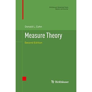 Cohn, Donald L. Measure Theory: Second Edition (Birkhäuser Advanced Texts Basler Lehrbücher) Cohn, Donald L. Measure Theory: Second Edition (Birkhäuser Advanced Texts Basler Lehrbücher)