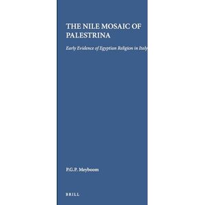 Paul G.P. Meyboom The Nile Mosaic of Palestrina: Early Evidence of Egyptian Religion in Italy: 121 (Religions in the Graeco-Roman World, 121) Paul G.P. Meyboom The Nile Mosaic of Palestrina: Early Evidence of Egyptian Religion in Italy: 121 (Religions in the Graeco-Roman World, 121)