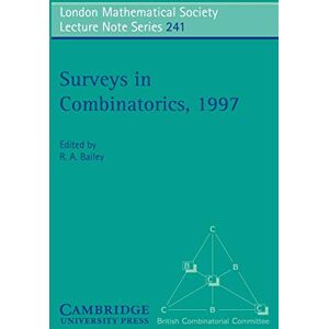 Bailey, R. A. LMS: 241 Surveys Combinatorics, 97 (London Mathematical Society Lecture Note Series, Series Number 241) Bailey, R. A. LMS: 241 Surveys Combinatorics, 97 (London Mathematical Society Lecture Note Series, Series Number 241)