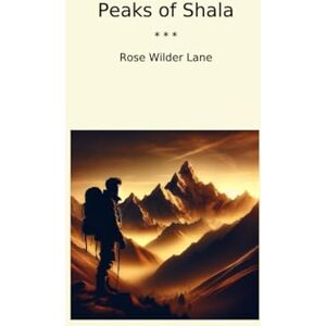 Lane, Rose Wilder Peaks of Shala Lane, Rose Wilder Peaks of Shala