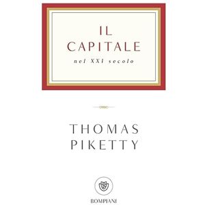 Piketty, Thomas Il capitale nel XXI secolo Piketty, Thomas Il capitale nel XXI secolo