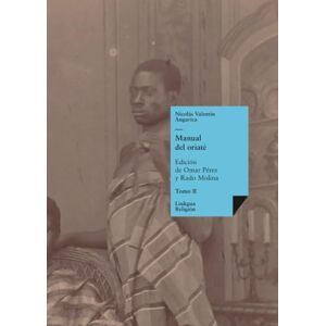 Angarica, Nicolás Valentín Manual del oriaté: Tomo II (Religión) Angarica, Nicolás Valentín Manual del oriaté: Tomo II (Religión)