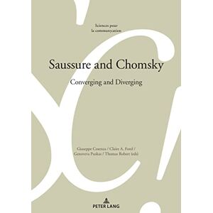 Peter Lang Group AG, International Academic Publishers Saussure and Chomsky: Converging and Diverging Peter Lang Group AG, International Academic Publishers Saussure and Chomsky: Converging and Diverging