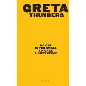 Thunberg, Greta No One Is Too Small to Make a Difference: Illustrated Edition Thunberg, Greta No One Is Too Small to Make a Difference: Illustrated Edition