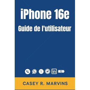 R. Marvins, Casey iPhone 16e Guide de l'utilisateur: Maîtrisez votre nouvel iPhone grâce à des tutoriels pas à pas, des fonctions cachées et des astuces pour gagner du temps. R. Marvins, Casey iPhone 16e Guide de l'utilisateur: Maîtrisez votre nouvel iPhone grâce à des tutoriels pas à pas, des fonctions cachées et des astuces pour gagner du temps.