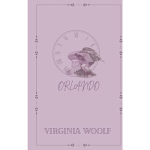 Woolf, Virginia Orlando: Annotated Edition Woolf, Virginia Orlando: Annotated Edition