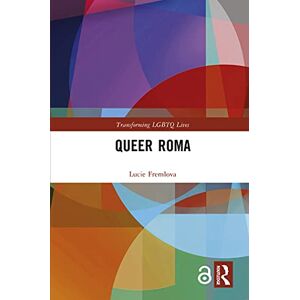 Fremlova, Lucie Queer Roma (Transforming LGBTQ Lives) Fremlova, Lucie Queer Roma (Transforming LGBTQ Lives)