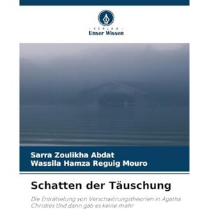 Abdat, Sarra Zoulikha Schatten der Täuschung: Die Enträtselung von Verschwörungstheorien in Agatha Christies Und dann gab es keine mehr Abdat, Sarra Zoulikha Schatten der Täuschung: Die Enträtselung von Verschwörungstheorien in Agatha Christies Und dann gab es keine mehr