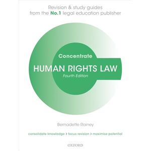 Rainey, Bernadette Human Rights Law Concentrate: Law Revision and Study Guide Rainey, Bernadette Human Rights Law Concentrate: Law Revision and Study Guide
