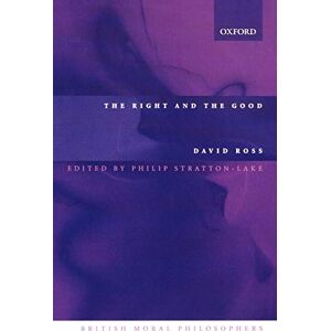 ROSS, David ROSS:THE RIGHT AND THE GOOD 2E BMP:P PAPER (British Moral Philosophers) ROSS, David ROSS:THE RIGHT AND THE GOOD 2E BMP:P PAPER (British Moral Philosophers)