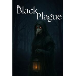 Sri, Jack P The black plague: The Beginning of the World's End (Black Plague The Viral Apocalypse Series) Sri, Jack P The black plague: The Beginning of the World's End (Black Plague The Viral Apocalypse Series)