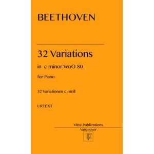 Beethoven, Ludwig van 32 Variations: in c minor Beethoven, Ludwig van 32 Variations: in c minor