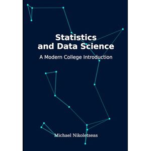 Nikoletseas, Michael M Statistics and Data Science: Modern College Introduction Nikoletseas, Michael M Statistics and Data Science: Modern College Introduction