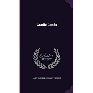 Herbert, Mary Elizabeth Herbert Cradle Lands Herbert, Mary Elizabeth Herbert Cradle Lands