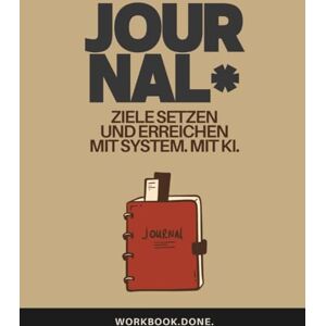 Wentzel, Petra Ziele setzen und erreichen – Das 90-Tage-Journal:: In 90 Tagen mit System, Struktur und KI zu klaren Zielen und nachhaltigem Erfolg. (Workbook.Done.) Wentzel, Petra Ziele setzen und erreichen – Das 90-Tage-Journal:: In 90 Tagen mit System, Struktur und KI zu klaren Zielen und nachhaltigem Erfolg. (Workbook.Done.)