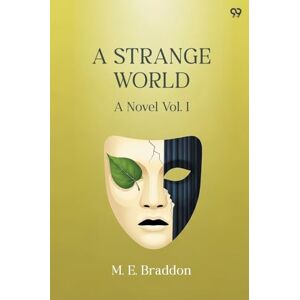 Braddon, Mary Elizabeth A Strange WorldA Novel Vol. I (Edition1) Braddon, Mary Elizabeth A Strange WorldA Novel Vol. I (Edition1)