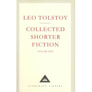 Tolstoy, Leo The Collected Shorter Fiction Volume Two (Everyman's Library CLASSICS) Tolstoy, Leo The Collected Shorter Fiction Volume Two (Everyman's Library CLASSICS)
