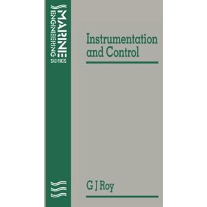 Roy, G. J. Notes on Instrumentation and Control (Marine engineering) Roy, G. J. Notes on Instrumentation and Control (Marine engineering)