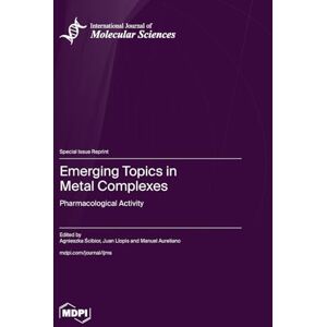 Emerging Topics in Metal Complexes: Pharmacological Activity Emerging Topics in Metal Complexes: Pharmacological Activity