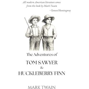 Twain, Mark The Adventures of Tom Sawyer & Huckleberry Finn (A Skylark Classics Presentation): Two of American Literature's Greatest Books in a Single Volume Twain, Mark The Adventures of Tom Sawyer & Huckleberry Finn (A Skylark Classics Presentation): Two of American Literature's Greatest Books in a Single Volume