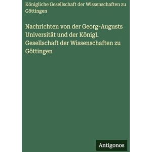 Gdz Göttingen Nachrichten von der Georg-Augusts Universität und der Königl. Gesellschaft der Wissenschaften zu Göttingen Gdz Göttingen Nachrichten von der Georg-Augusts Universität und der Königl. Gesellschaft der Wissenschaften zu Göttingen
