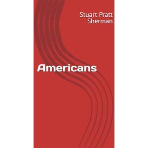 Sherman, Stuart Pratt Americans Sherman, Stuart Pratt Americans