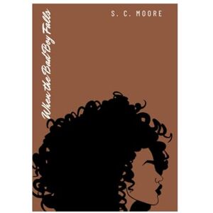 Moore, S. C. When The Bad Boy Falls Moore, S. C. When The Bad Boy Falls