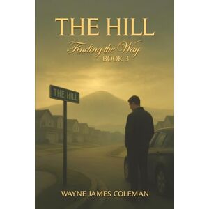James Coleman, Wayne The Hill: Finding The Way James Coleman, Wayne The Hill: Finding The Way