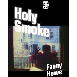 Fanny Howe Holy Smoke Fanny Howe Holy Smoke